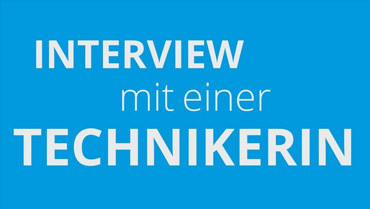 Interview mit einer Technikerin